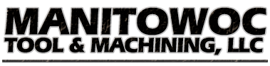 Manitowoc Tool & Machining